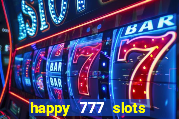 happy 777 slots paga mesmo